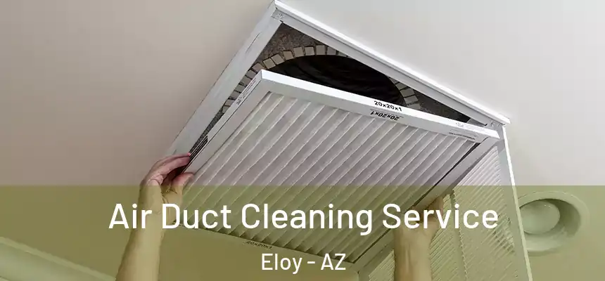 Air Duct Cleaning Service Eloy - AZ