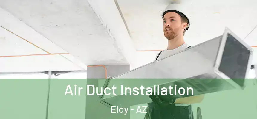  Air Duct Installation Eloy - AZ