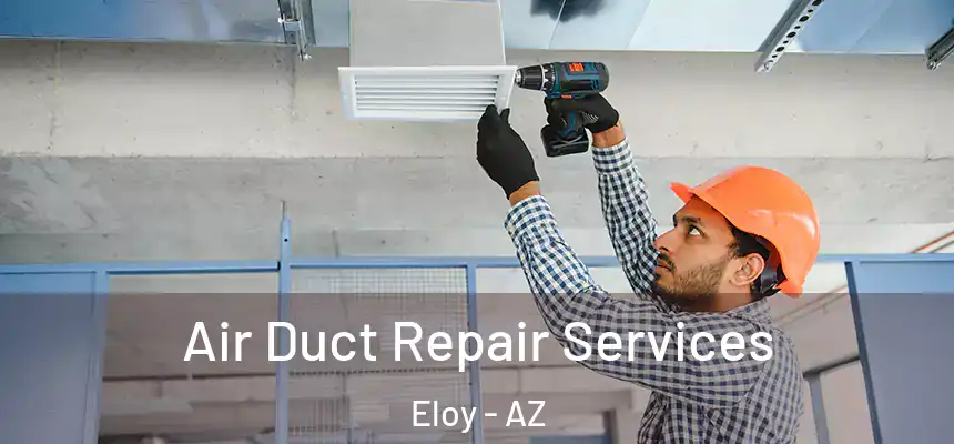 Air Duct Repair Services Eloy - AZ