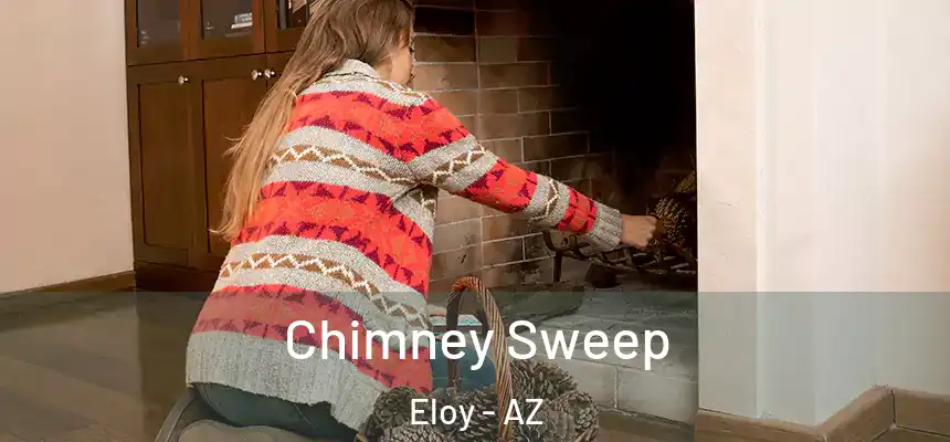  Chimney Sweep Eloy - AZ