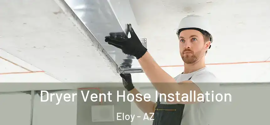 Dryer Vent Hose Installation Eloy - AZ