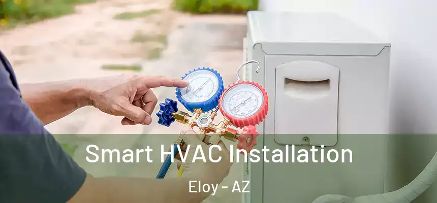  Smart HVAC Installation Eloy - AZ