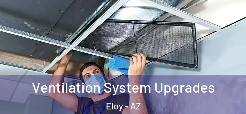  Ventilation System Upgrades Eloy - AZ